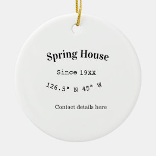 Spring house ets. Date year custom coordinates add Ceramic Ornament