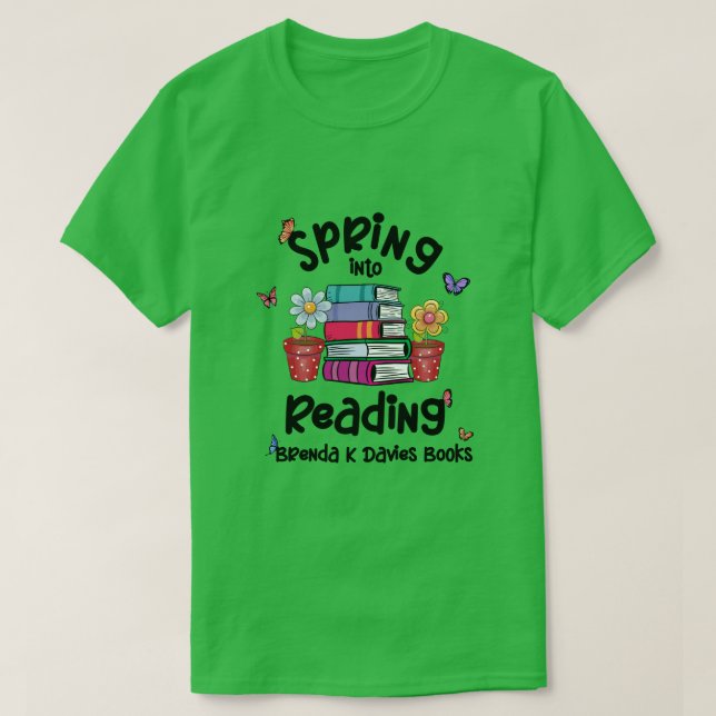 Spring Into Reading Brenda K Davies Books T-Shirt (Design Front)