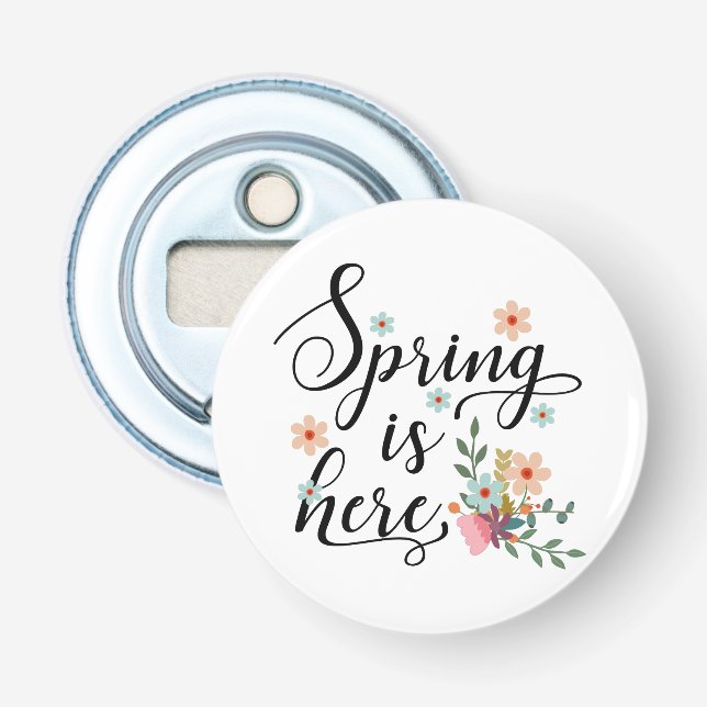 spring is here bottle opener (Front)