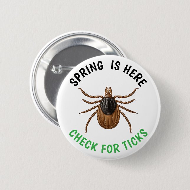 Spring is Here | Check for Ticks Button (Front & Back)