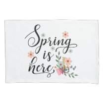 spring is here pillow case