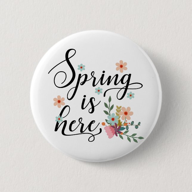 spring is here pinback button (Front)