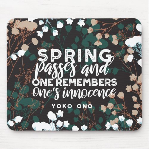 Spring Passes Quote Mouse Pad