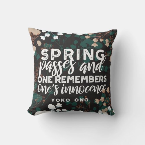 Spring Passes Quote Throw Pillow