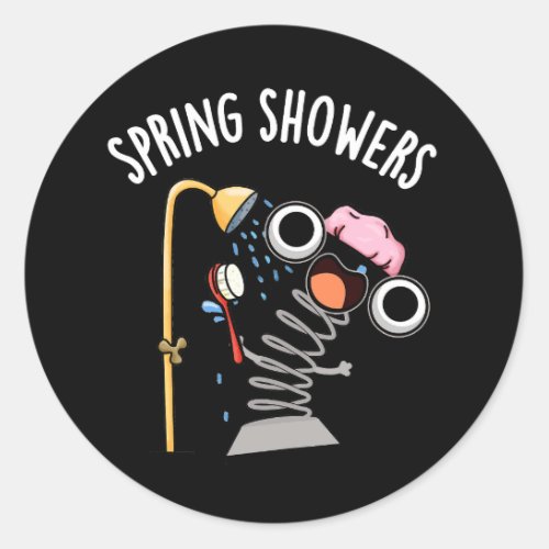 Spring Showers Funny Season Pun Dark BG Classic Round Sticker