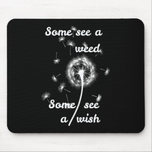 spring /some see a weed some see a wish mouse pad