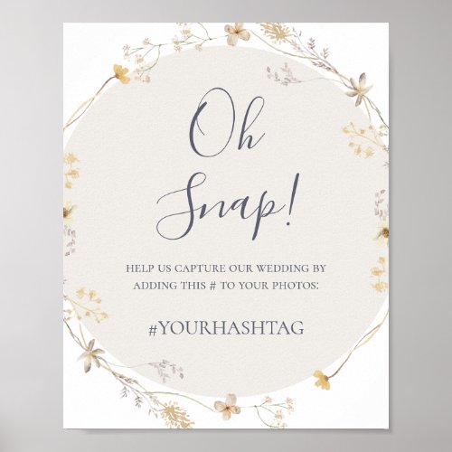 Spring Wildflower  White Oh Snap Wedding Hashtag  Poster