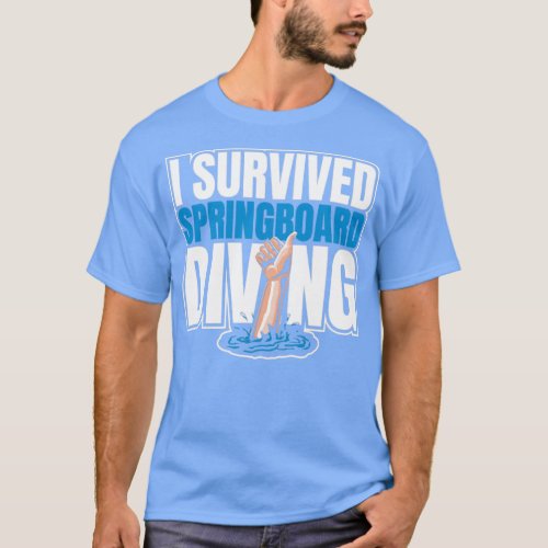 Springboard Diving Survivor  1  T_Shirt