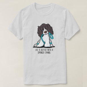 Springer Spaniel Life Is Better T-Shirt