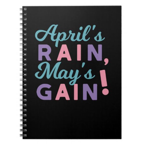 Springs Promise _ Aprils Rain Mays Gain Notebook
