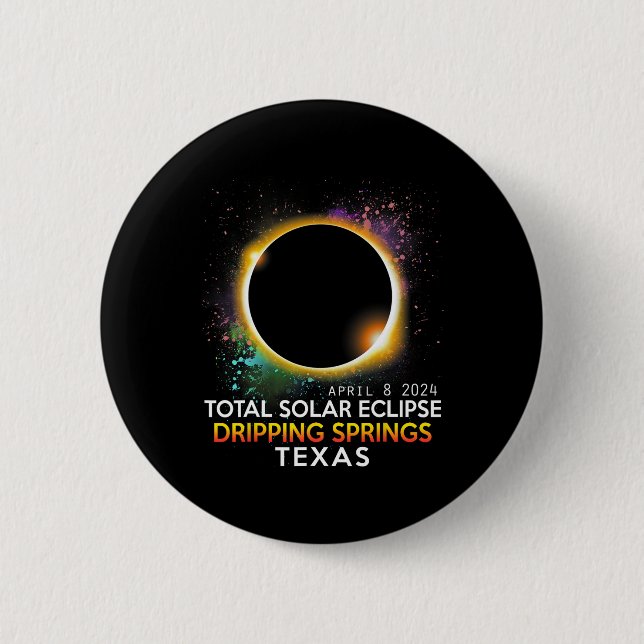 Springs Texas Totality Total Solar Eclipse 2024  Button (Front)