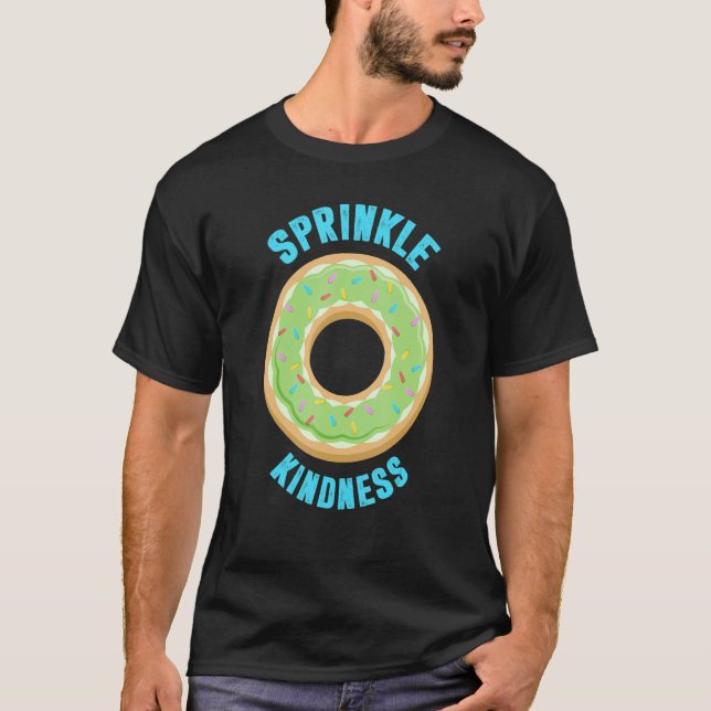 Sprinkle Kindness  Donut   1 T-Shirt (Front)