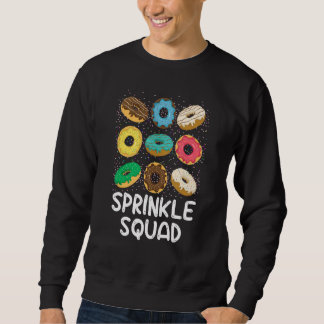 Sprinkle Squad Donut  Dessert Food Baker Family Ma Sweatshirt
