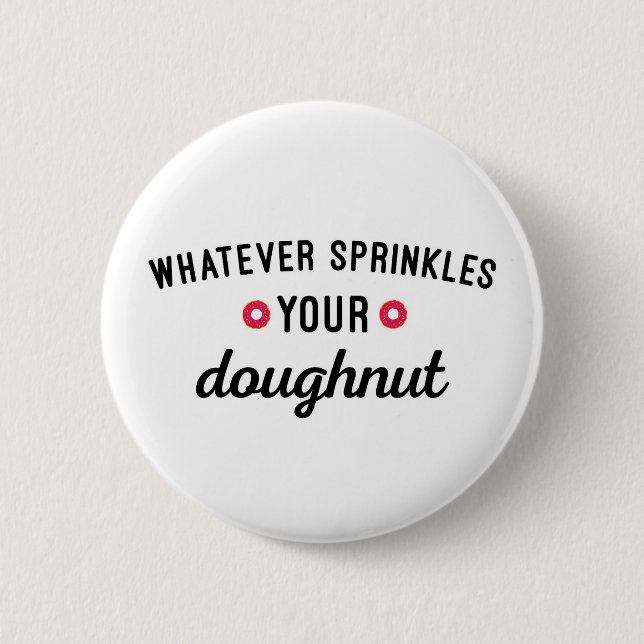 Sprinkle Your Donut Funny Quote Button (Front)