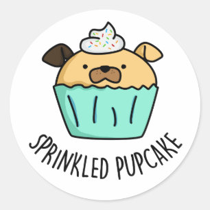 Sprinkled Pupcake Puppy Cupcake Pun Classic Round Sticker