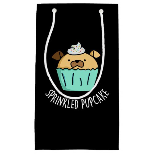 Sprinkled Pupcake Puppy Cupcake Pun Dark BG Small Gift Bag