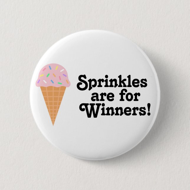 Sprinkles are for winners, Champ! Pinback Button (Front)