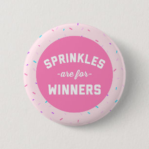Sprinkles Are For Winners Funny Quote Button
