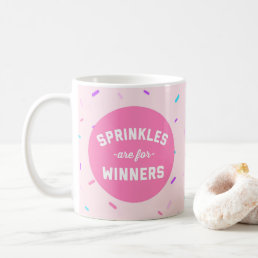 Sprinkles Are For Winners Funny Quote Coffee Mug