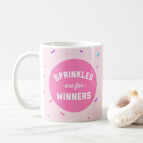 Sprinkles Are For Winners Funny Quote Coffee Mug
