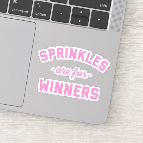 Sprinkles Are For Winners Funny Quote Sticker