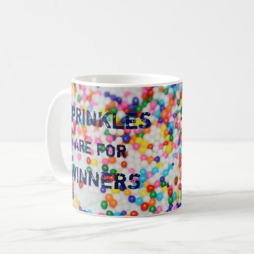Sprinkles are for winners funny sprinkle quote coffee mug Zazzle