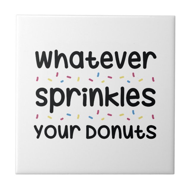 Sprinkles Your Donuts Ceramic Tile (Front)