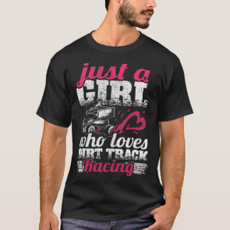 Sprint Car Lover Just A Girl Who Loves Dirt Track T-Shirt