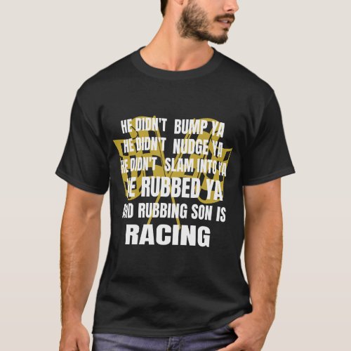 Sprint Car Racing Funny Race Quote Dirt Track Raci T_Shirt