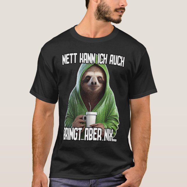 Spruch Lustig Geschenk I Nett kann ich auch bringt T-Shirt (Front)