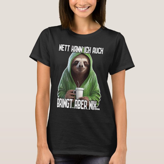 Spruch Lustig Geschenk I Nett kann ich auch bringt T-Shirt (Front)