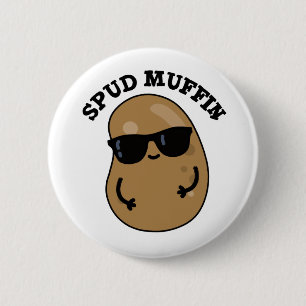 Spud Muffin Funny Potato Pun  Button