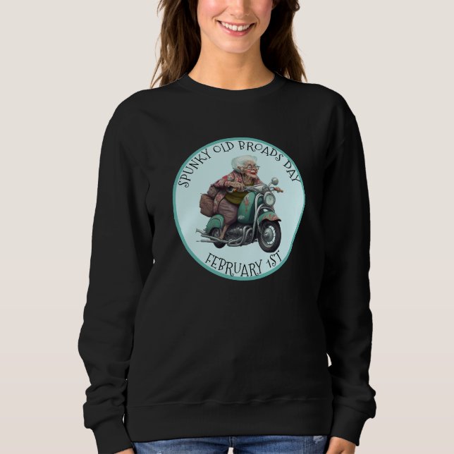 Spunky Old Broads Day February 1st Sweatshirt (Front)