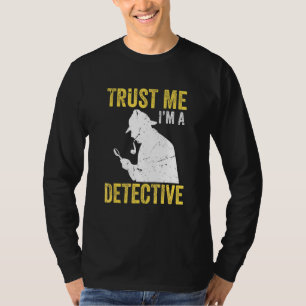 Spy Investigator Detective Trust Me I'm A Detectiv T-Shirt