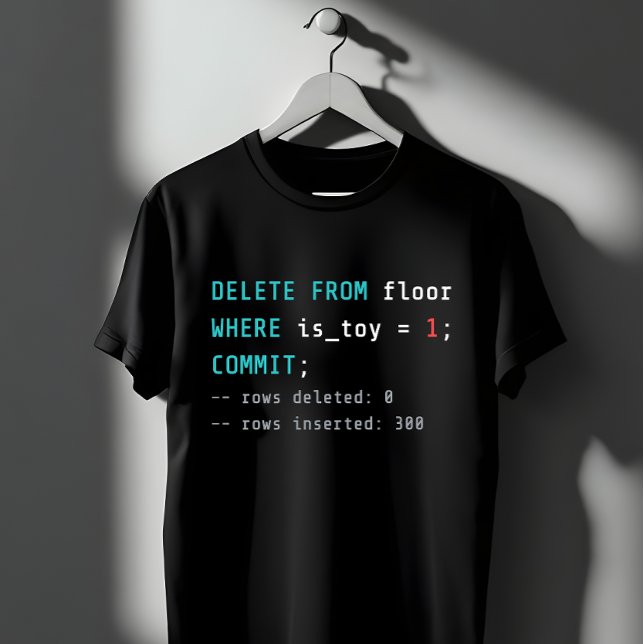 SQL DELETE FROM Floor Coding Joke T-Shirt (Creator Uploaded)
