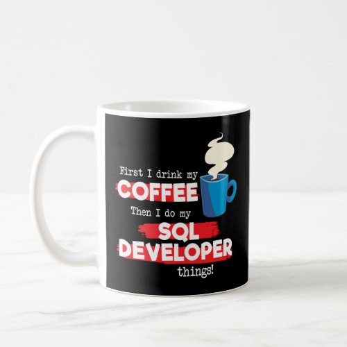 SQL Developer  Coffee  Appreciation Saying  Coffee Mug