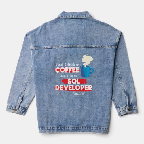 SQL Developer  Coffee  Appreciation Saying  Denim Jacket