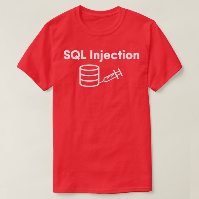SQL Injection 2 T-Shirt (Design Front)