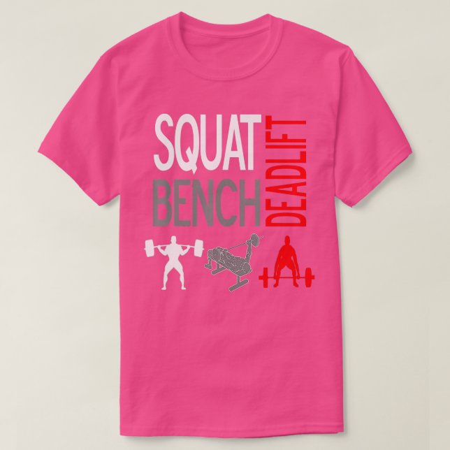 SQUA BENCH DEADLIF  SHIR GYM WEIGHLIFING EE  T-Shirt (Design Front)