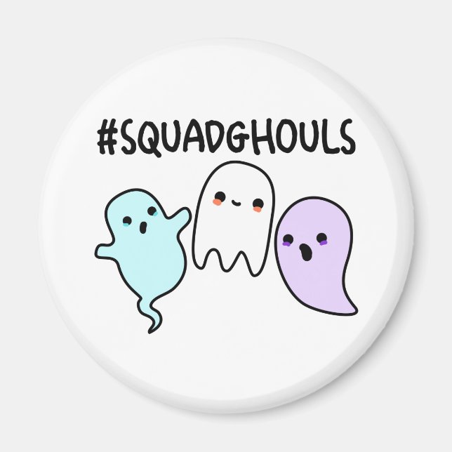Squad Ghouls Funny Halloween Ghost Pun  Magnet (Front)