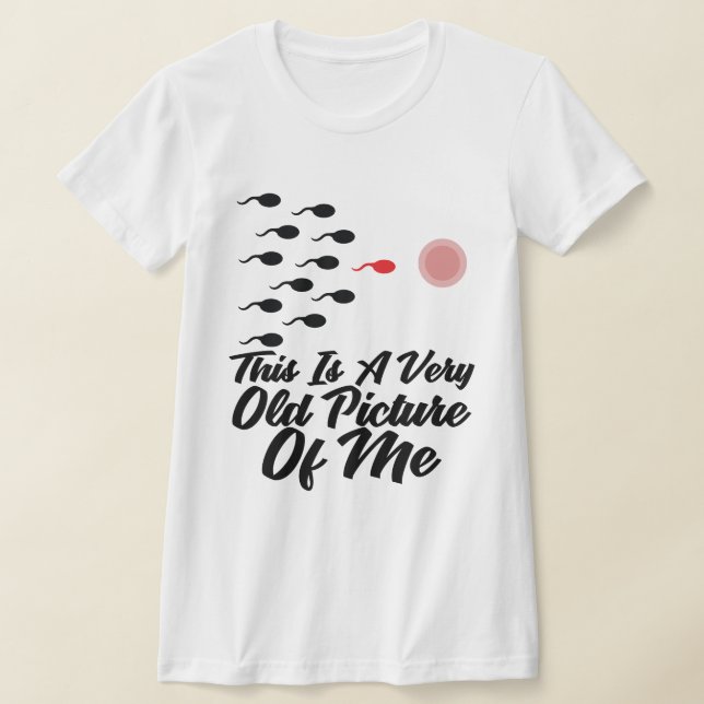 squad sperm This is a Very Old Picture of me funny T-Shirt (Laydown)