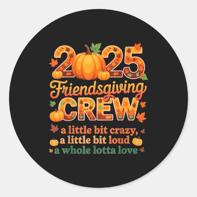 Squad Turkey Friends Thanksgiving 2025 Friendsgivi Classic Round Sticker (Front)