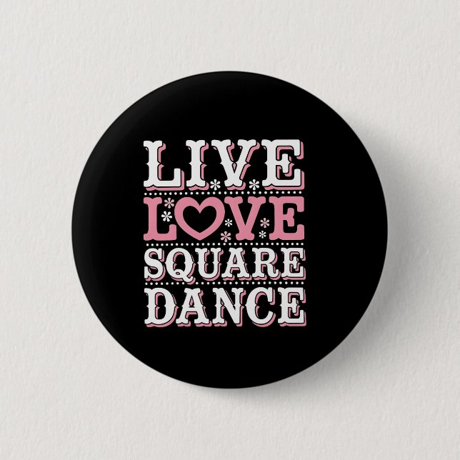 Square Dance Love Square Dancing Square Dance Gift Button (Front)