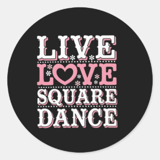 Square Dance Love Square Dancing Square Dance Gift Classic Round Sticker