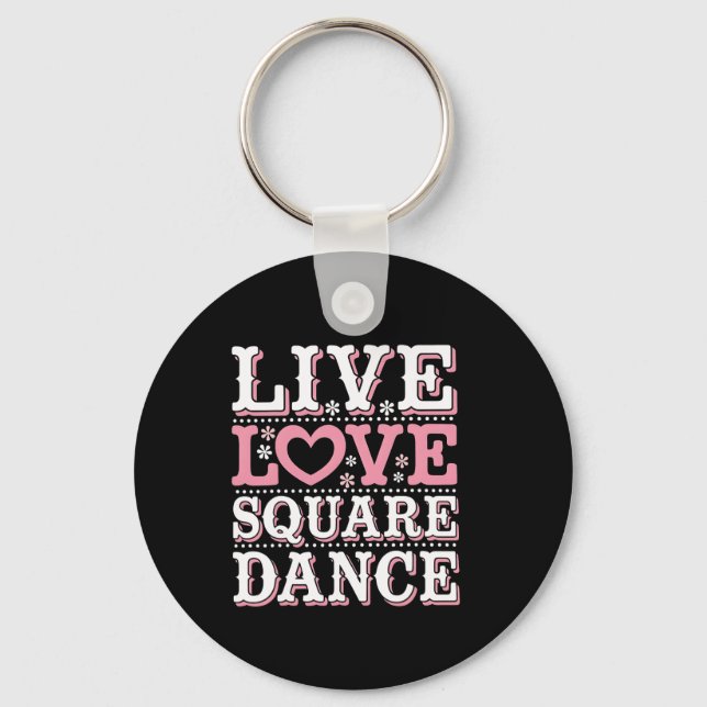 Square Dance Love Square Dancing Square Dance Gift Keychain (Front)