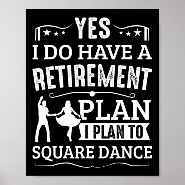 Square Dance Retirement Plan Plan To Square Dance  Poster (Front)