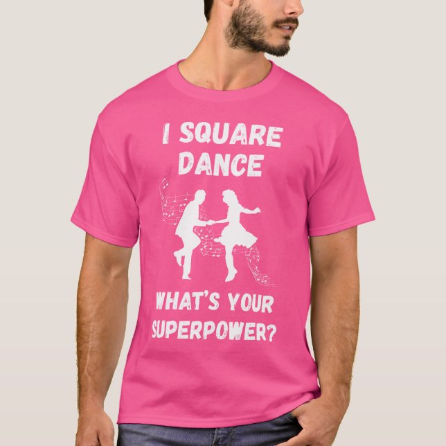 Square Dance Square Dancing What'S Your Superpower T-Shirt (Front)