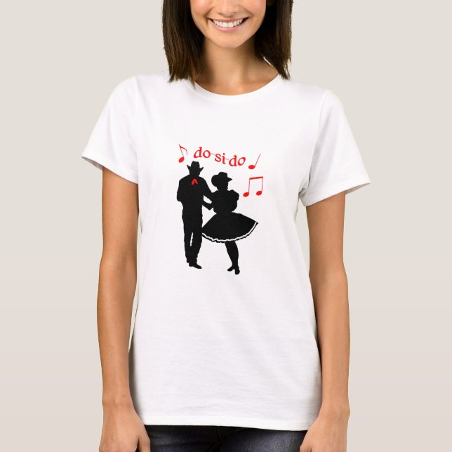 SQUARE DANCERS DO SI DO T-Shirt (Front)