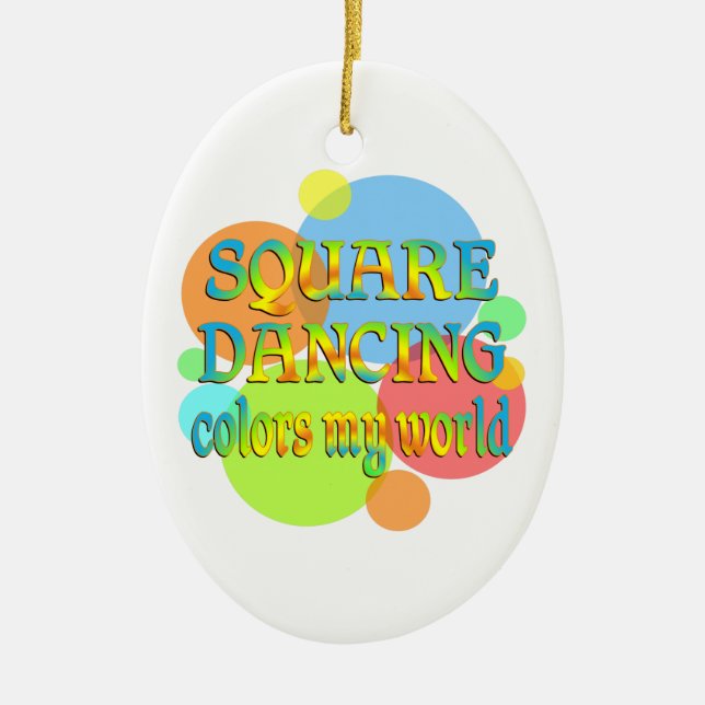 Square Dancing Colors My World Ceramic Ornament (Front)