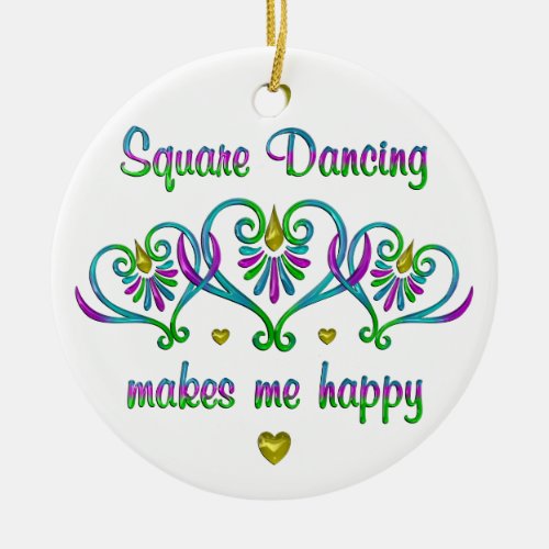 Square Dancing Makes Me Happy Ceramic Ornament